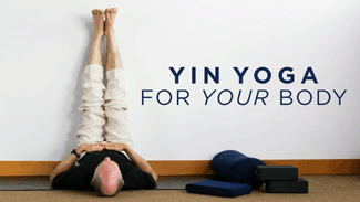 Yin Yoga for Your Body: Practices to Increase Mobility and Well-Being